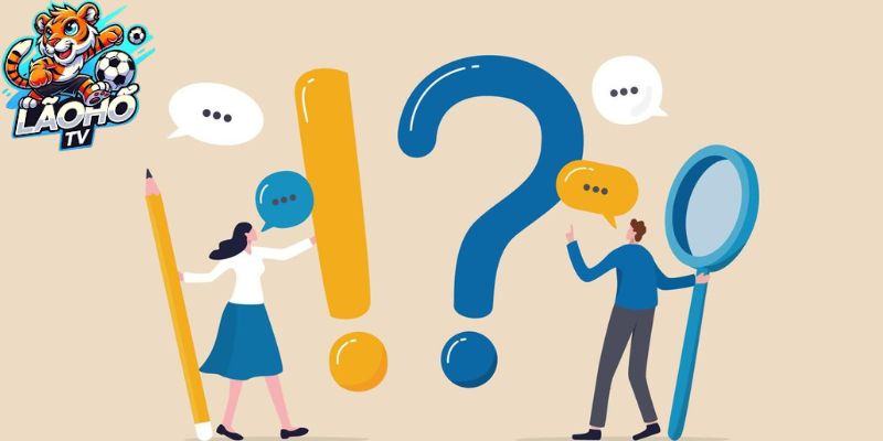 FAQ - Các câu hỏi thường gặp về Điều khoản sử dụng Lão Hổ TV và cách Xem Live Thể Thao Tại Lão Hổ TV