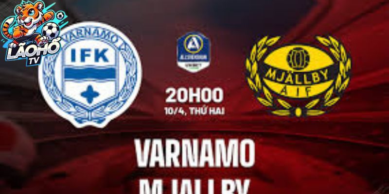 Lão Hổ TV dự đoán tỷ số trận Varnamo vs Mjallby